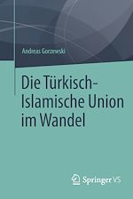 Télécharger le livre :  Die Türkisch-Islamische Union im Wandel