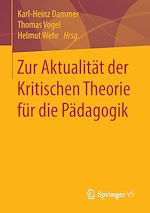 Télécharger le livre :  Zur Aktualität der Kritischen Theorie für die Pädagogik
