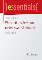 Télécharger le livre :  Weisheit als Ressource in der Psychotherapie