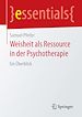 Télécharger le livre :  Weisheit als Ressource in der Psychotherapie