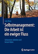 Télécharger le livre :  Selbstmanagement: Die Arbeit ist ein ewiger Fluss