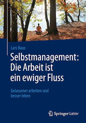 Téléchargez le livre :  Selbstmanagement: Die Arbeit ist ein ewiger Fluss