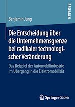 Télécharger le livre :  Die Entscheidung über die Unternehmensgrenze bei radikaler technologischer Veränderung