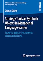 Télécharger le livre :  Strategy Tools as Symbolic Objects in Managerial Language Games