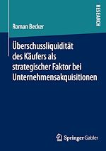Télécharger le livre :  U¨berschussliquidita¨t des Ka¨ufers als strategischer Faktor bei Unternehmensakquisitionen
