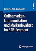 Télécharger le livre :  Onlinemarkenkommunikation und Markenloyalität im B2B-Segment