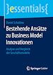 Télécharger le livre :  Bestehende Ansätze zu Business Model Innovationen