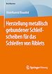 Télécharger le livre :  Herstellung metallisch gebundener Schleifscheiben für das Schleifen von Riblets