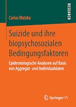 Télécharger le livre :  Suizide und ihre biopsychosozialen Bedingungsfaktoren