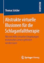 Download this eBook Abstrakte virtuelle Illusionen für die Schlaganfalltherapie