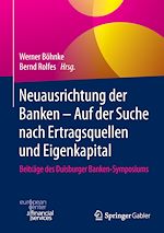 Télécharger le livre :  Neuausrichtung der Banken - Auf der Suche nach Ertragsquellen und Eigenkapital