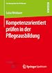 Télécharger le livre :  Kompetenzorientiert prüfen in der Pflegeausbildung