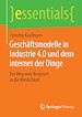 Télécharger le livre :  Geschäftsmodelle in Industrie 4.0 und dem Internet der Dinge