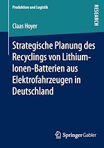 Télécharger le livre :  Strategische Planung des Recyclings von Lithium-Ionen-Batterien aus Elektrofahrzeugen in Deutschland