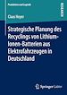 Télécharger le livre :  Strategische Planung des Recyclings von Lithium-Ionen-Batterien aus Elektrofahrzeugen in Deutschland