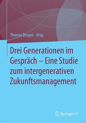 Téléchargez le livre :  Drei Generationen im Gespräch – Eine Studie zum intergenerativen Zukunftsmanagement