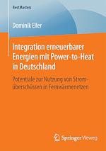 Télécharger le livre :  Integration erneuerbarer Energien mit Power-to-Heat in Deutschland