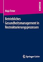 Télécharger le livre :  Betriebliches Gesundheitsmanagement in Restrukturierungsprozessen