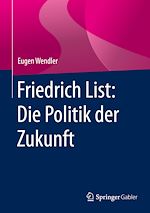Télécharger le livre :  Friedrich List: Die Politik der Zukunft