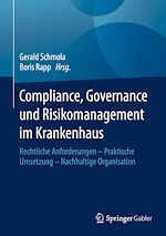 Télécharger le livre :  Compliance, Governance und Risikomanagement im Krankenhaus