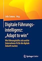 Télécharger le livre :  Digitale Führungsintelligenz: "Adapt to win"