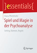 Télécharger le livre :  Spiel und Magie in der Psychoanalyse