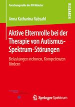 Télécharger le livre :  Aktive Elternrolle bei der Therapie von Autismus-Spektrum-Störungen