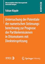 Download this eBook Untersuchung der Potentiale der numerischen Strömungsberechnung zur Prognose der Partikelemissionen in Ottomotoren mit Direkteinspritzung