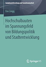 Télécharger le livre :  Hochschulbauten im Spannungsfeld von Bildungspolitik und Stadtentwicklung