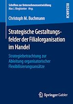 Télécharger le livre :  Strategische Gestaltungsfelder der Filialorganisation im Handel