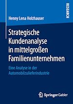 Télécharger le livre :  Strategische Kundenanalyse in mittelgroßen Familienunternehmen