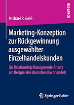 Télécharger le livre :  Marketing-Konzeption zur Rückgewinnung ausgewählter Einzelhandelskunden