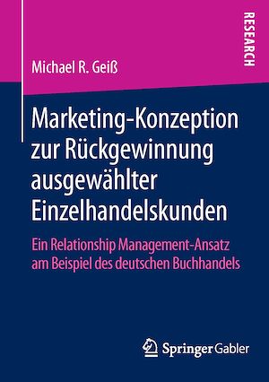 Téléchargez le livre :  Marketing-Konzeption zur Rückgewinnung ausgewählter Einzelhandelskunden
