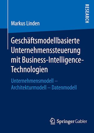 Téléchargez le livre :  Geschäftsmodellbasierte Unternehmenssteuerung mit Business-Intelligence-Technologien