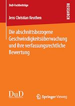 Télécharger le livre :  Die abschnittsbezogene Geschwindigkeitsüberwachung und ihre verfassungsrechtliche Bewertung