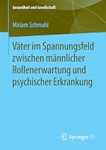 Télécharger le livre :  Väter im Spannungsfeld zwischen männlicher Rollenerwartung und psychischer Erkrankung