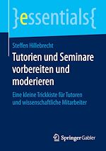 Télécharger le livre :  Tutorien und Seminare vorbereiten und moderieren