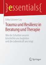 Télécharger le livre :  Trauma und Resilienz in Beratung und Therapie