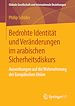 Télécharger le livre :  Bedrohte Identität und Veränderungen im arabischen Sicherheitsdiskurs