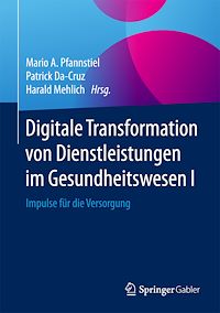 Télécharger le livre :  Digitale Transformation von Dienstleistungen im Gesundheitswesen I