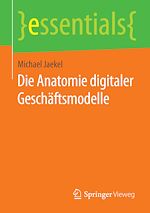 Download this eBook Die Anatomie digitaler Geschäftsmodelle