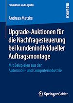 Télécharger le livre :  Upgrade-Auktionen für die Nachfragesteuerung bei kundenindividueller Auftragsmontage