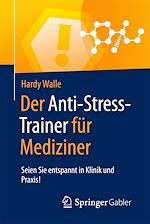 Télécharger le livre :  Der Anti-Stress-Trainer für Mediziner