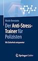 Télécharger le livre :  Der Anti-Stress-Trainer für Polizisten