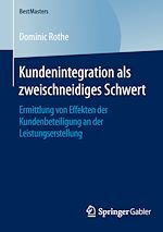 Télécharger le livre :  Kundenintegration als zweischneidiges Schwert