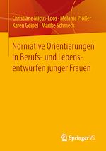 Télécharger le livre :  Normative Orientierungen in Berufs- und Lebensentwürfen junger Frauen
