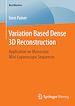 Télécharger le livre :  Variation Based Dense 3D Reconstruction