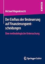 Télécharger le livre :  Der Einfluss der Besteuerung auf Finanzierungsentscheidungen