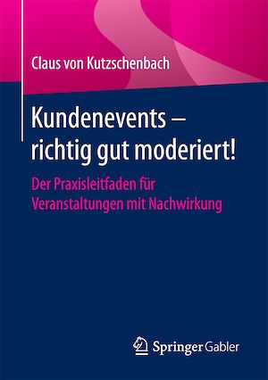 Téléchargez le livre :  Kundenevents – richtig gut moderiert!