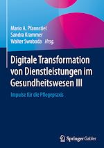 Télécharger le livre :  Digitale Transformation von Dienstleistungen im Gesundheitswesen III